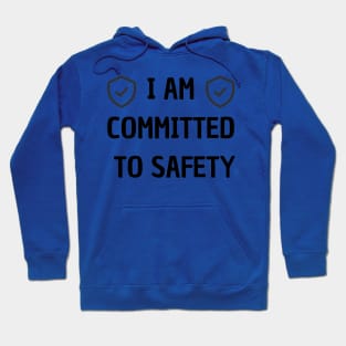 i am committed to safety Hoodie